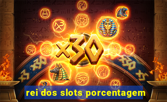 rei dos slots porcentagem